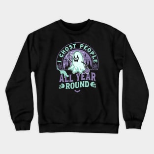 I Ghost People All Year Round - Retro Ghost Halloween Crewneck Sweatshirt